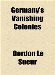 Germany's Vanishing Colonies,1154716236,9781154716238