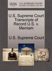 U.S. Supreme Court Transcripts of Record U.S. v. Merriam,1270005359,9781270005353