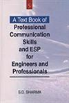 A Text Book of Professional Communication Skills and ESP for Engineers and Professionals,8176256269,9788176256261