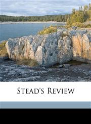 Stead's Review Volume 1904,1176756508,9781176756502