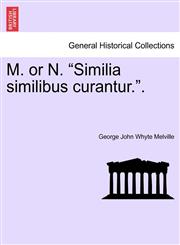 M. or N. "Similia similibus curantur.".,1241581193,9781241581190