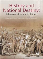History and National Destiny Ethnosymbolism and its Critics,1405123915,9781405123914