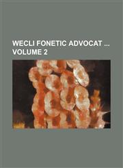 Wecli fonetic advocat  Volume 2,1153790637,9781153790635