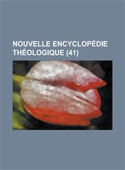 Nouvelle Encyclopedie Theologique (41 ),1154734242,9781154734249