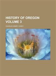 History of Oregon (Volume 3),1151489964,9781151489968