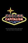 Casino Capitalism How the Financial Crisis Came About and What Needs to be Done Now,0199659885,9780199659883