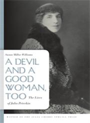 A Devil and a Good Woman, Too The Lives of Julia Peterkin,082033250X,9780820332505