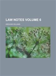 Law Notes Volume 6,1230102906,9781230102900