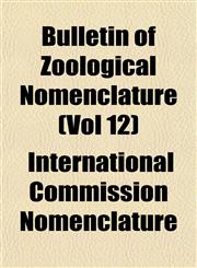 Bulletin of Zoological Nomenclature (Vol 12),115344979X,9781153449793