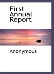 First Annual Report,1116077965,9781116077964