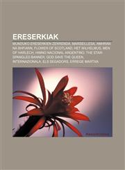 Ereserkiak Munduko ereserkien zerrenda, Marseillesa, Amhrán na bhFiann, Flower of Scotland, Het Wilhelmus, Men of Harlech,1233043102,9781233043101
