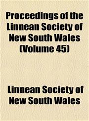 Proceedings of the Linnean Society of New South Wales (Volume 45),1153535424,9781153535427