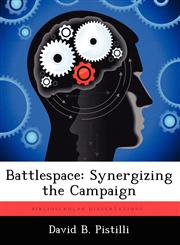 Battlespace Synergizing the Campaign,1249881919,9781249881919