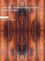 Little Mr. Thimblefinger and His Queer Country,1437536158,9781437536157