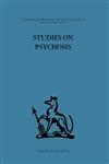 International Behavioural and Social Sciences Library Studies on Psychosis : Descriptive, Psycho-Analytic and Psychological Aspects,0415264499,9780415264495