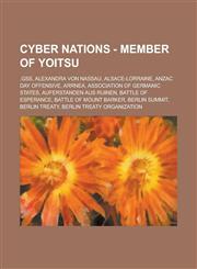 Cyber Nations - Member of Yoitsu .Gss, Alexandra Von Nassau, Alsace-Lorraine, Anzac Day Offensive, Arrnea, Association of Germanic States, Auferstand,1234809990,9781234809997