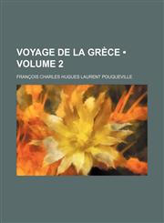 Voyage de La Grece (Volume 2),1235298175,9781235298172