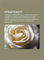 Strafferett Lovbrudd, Norsk strafferett, Straffereaksjoner, Skammekrok, Prostitusjon, Bruderov, Eutanasi, Fengsel, Pittura infamante,1232801089,9781232801085