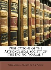 Publications of the Astronomical Society of the Pacific, Volume 7,1148350039,9781148350035