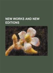 NEW WORKS AND NEW EDITIONS,1236434811,9781236434814