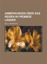 Anmerkungen über das Reisen in frembde Länder,1234398168,9781234398163