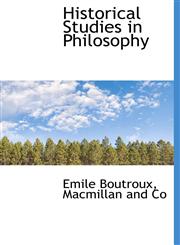 Historical Studies in Philosophy,1140273760,9781140273769