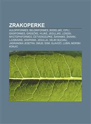 Zrakoperke Aulopiformes, Beloniformes, Bodeljke, Cipli, Gadiformes, Grgečke, Hujke, Jeguljke, Lososi, Myctophiformes, Četverozupke, Šaranke,123303524X,9781233035243