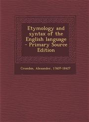 Etymology and Syntax of the English Language - Primary Source Edition,1295564076,9781295564071