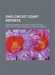 Ohio Circuit Court Reports (Volume 6); Cases Adjudged in the Circuit Courts of Ohio,1150689366,9781150689369