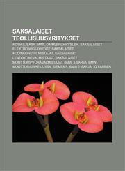 Saksalaiset teollisuusyritykset Adidas, BASF, BMW, DaimlerChrysler, Saksalaiset elektroniikkayhtiöt, Saksalaiset kodinkonevalmistajat,1232099198,9781232099192