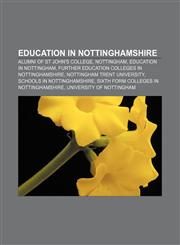 Education in Nottinghamshire Alumni of St John's College, Nottingham, Education in Nottingham, Further education colleges in Nottinghamshire,1157242642,9781157242642