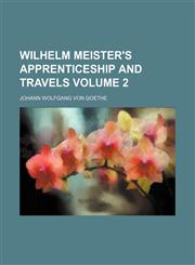 Wilhelm Meister's apprenticeship and travels Volume 2,1150639296,9781150639296