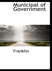 Municipal of Government,1116077442,9781116077445