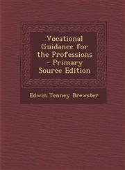 Vocational Guidance for the Professions,1287519407,9781287519409