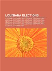 Louisiana elections Louisiana elections, 1920, Louisiana elections, 1948, Louisiana elections, 1952, Louisiana elections, 1956,1157872026,9781157872023