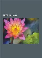 1974 in Law Family Educational Rights and Privacy ACT, National Mass Transportation Assistance ACT, Jackson-Vanik Amendment, Consu,1230557962,9781230557960