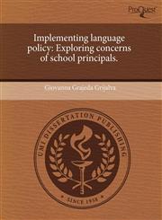 Implementing language policy Exploring concerns of school principals.,1243696257,9781243696250