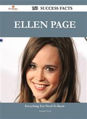 Ellen Page 160 Success Facts - Everything You Need to Know about Ellen Page,1488544069,9781488544064