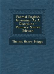 Formal English Grammar as a Discipline - Primary Source Edition,1293724424,9781293724422