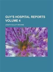 Guy's Hospital Reports Volume 4,1234255480,9781234255480