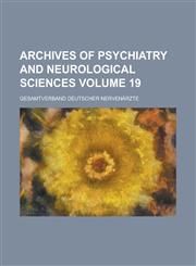 Archives of Psychiatry and Neurological Sciences Volume 19,1234128292,9781234128296