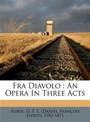 Fra Diavolo an opera in three acts,1173247084,9781173247089
