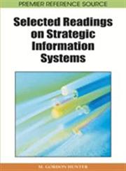 Selected Readings on Strategic Information Systems,1605660906,9781605660905