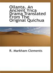 Ollanta. An Ancient Ynca Drama Translated From The Original Quichua,111070075X,9781110700752
