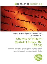 Khamsa of Nizami (British Library, Or. 12208),6134265330,9786134265331