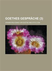 Goethes Gesprache (3),1235186911,9781235186912