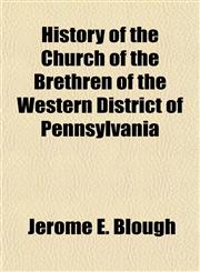 History of the Church of the Brethren of the Western District of Pennsylvania,1150746823,9781150746826