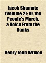 Jacob Shumate (Volume 2); Or, the People's March, a Voice From the Ranks,1152350595,9781152350595