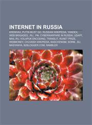 Internet in Russia Kremvax, Putin must go, Russian Wikipedia, Yandex, Web brigades, .ru, .рф, Cyberwarfare in Russia, Udaff, Mail.ru,1156775094,9781156775097