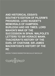 Critical and Historical Essays; Southey's Edition of Pilgrim's Progress. Lord Nugent's Memorials of Hampden. Burleigh and His Times. Lord Mahon's War,1153969203,9781153969208